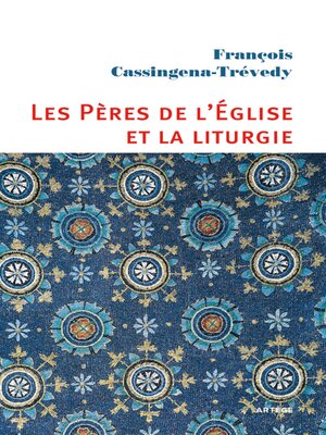cover image of Les Pères de l'Eglise et la liturgie